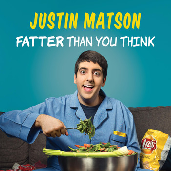 Justin Matson - Fatter Than You Think (Explicit)