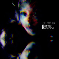 Leeloo Hk - I Dance Machine (Explicit)