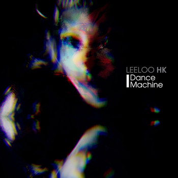 Leeloo Hk - I Dance Machine (Explicit)