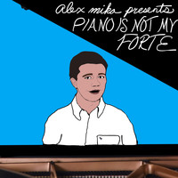 Alex Mika - Piano Is Not My Forte