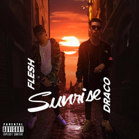 Draco - Sunrise (feat. Flesh) (Explicit)