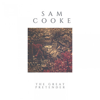 Sam Cooke - The Great Pretender