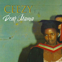 Ceezy - Dear Mama