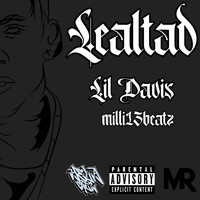 Lil Davi$ & Milli13beatz - Lealtad (Explicit)