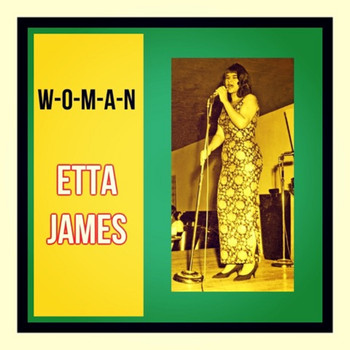 Etta James - W-o-M-A-N'