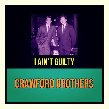 Crawford Brothers - I Ain't Guilty