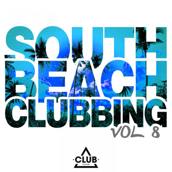 Various Artists - South Beach Clubbing, Vol. 8