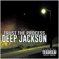 Deep Jackson - Trust the Process (Explicit)