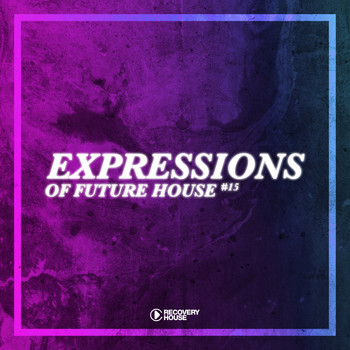 Various Artists - Expressions Of Future House, Vol. 15