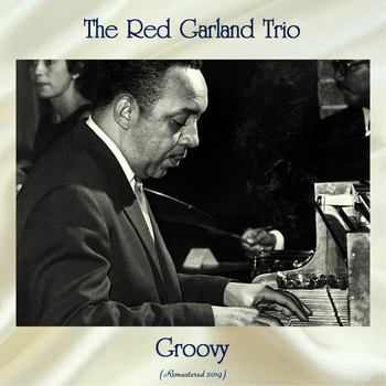 The Red Garland Trio - Groovy (Remastered 2019)