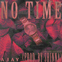 Ajay - No Time (Explicit)