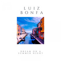 Luiz Bonfa - Dream On a Summer Night