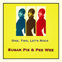 Sugar Pie & Pee Wee - One, Two, Let's Rock