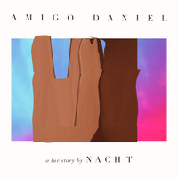 Nacht - Amigo Daniel (Explicit)