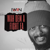 Iwan - Wah Dem a Fight Fa (Global Warming Riddim)
