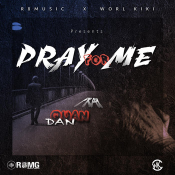 Quan Dan - Pray for Me (Explicit)