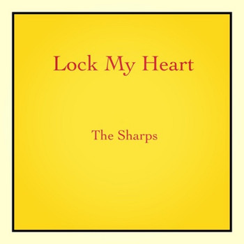 The Sharps - Lock My Heart