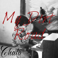 Chato - My Dirt Road (Explicit)