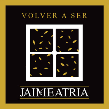 Jaime Atria - Volver a Ser