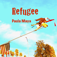 Paula Maya - Refugee