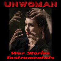 Unwoman - War Stories (Instrumentals)