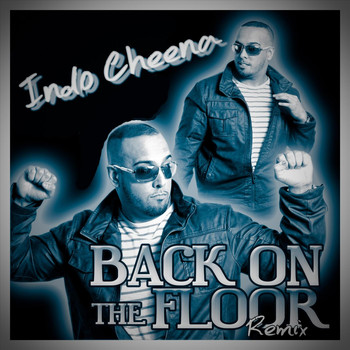 Indo Cheena - Back on the Floor (Remix) [feat. Gordon James]