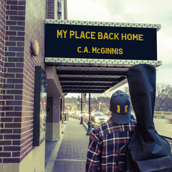 C.A. McGinnis - My Place Back Home