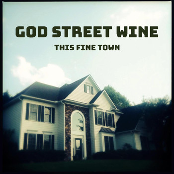 God Street Wine - This Fine Town