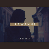 Rawanne - Entirely