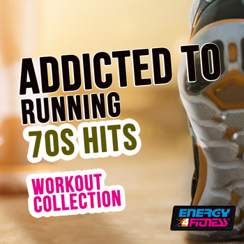 Various Artists - Addicted To Running 70s Hits Workout Collection