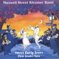 Maxwell Street Klezmer Band - Sweet Early Years
