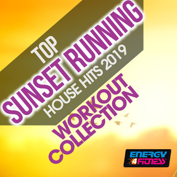Various Artists - Top Sunset Running House Hits 2019 Workout Collection