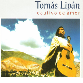 Tomás Lipán - Cautivo de Amor