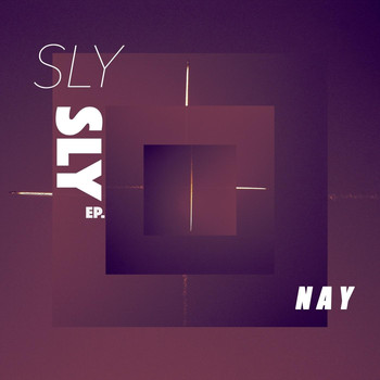 Nay - Sly EP