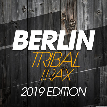 Various Artists - Berlin Tribal Trax 2019 Edition
