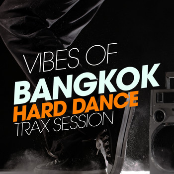 Various Artists - Vibes Of Bangkok Hard Dance Trax Session