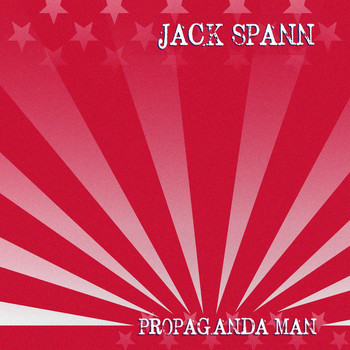 Jack Spann - Propaganda Man