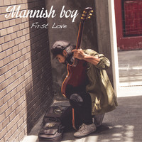 Mannish Boy - First Love