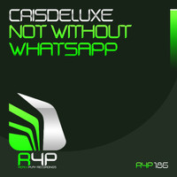 Crisdeluxe - Not Without Whatsapp