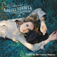 Raquel Yurrita featuring Janiva Magness - Used to Be