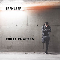Effkleff - Party Poopers
