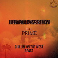 Butch Cassidy - Chillin' On The West Coast (feat. Pr1me) (Explicit)