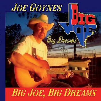 Joe Goynes - Big Joe, Big Dreams