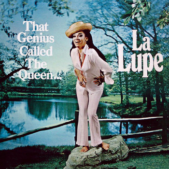 La Lupe - That Genius Called The Queen