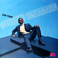 Monguito Santamaria - On Top