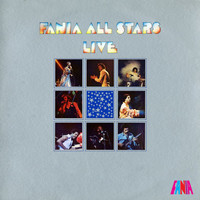 Fania All Stars - Live (Live At The Roberto Clemente Coliseum / San Juan, Puerto Rico / July 11, 1975)
