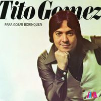 Tito Gómez - Para Gozar Borinquen