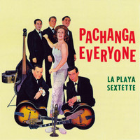 La Playa Sextet - Pachanga Everyone