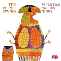 Tito Puente, Vicentico Valdés - Tito Puente Swings & Vicentico Valdés Sings