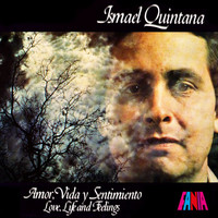Ismael Quintana - Amor, Vida Y Sentimiento (Love, Life & Feeling)